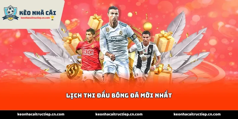 Lịch thi đấu bóng đá mới nhất