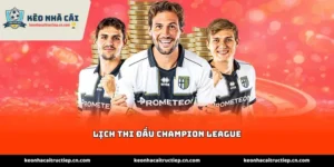 Lịch thi đấu Champion League